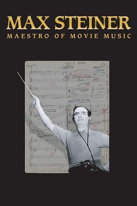 Max Steiner: Maestro of Movie Music